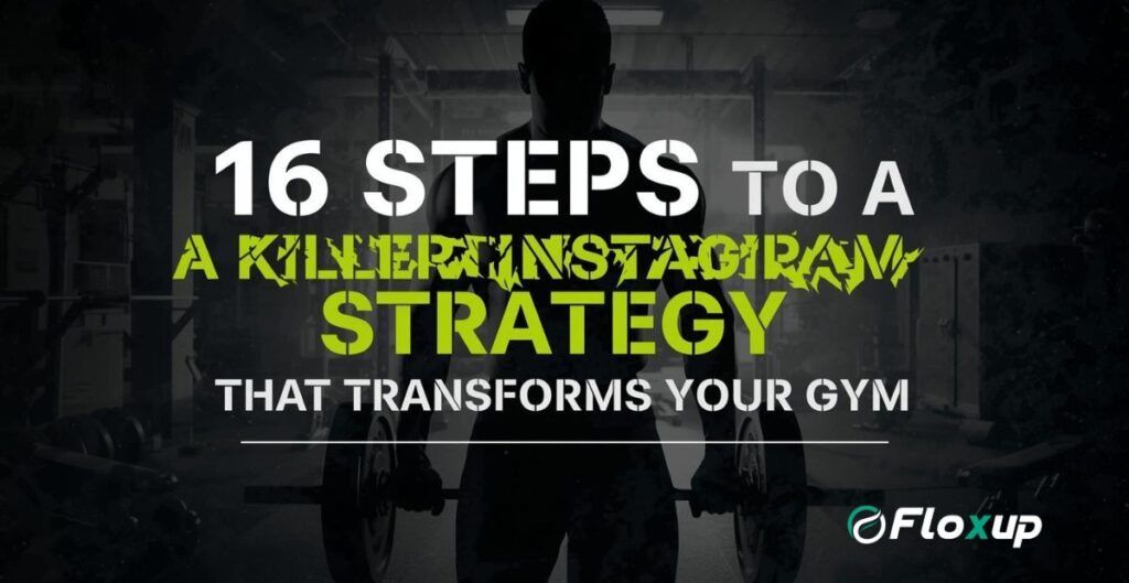 Man lifting weights with text overlay about 16 steps to a gym Instagram strategy